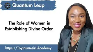 The Role of Women in Establishing Divine Order #quantumleap #coaching #business #wealth