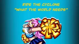 Danganronpa Crossover: Ride the Cyclone Musical: What the World Needs
