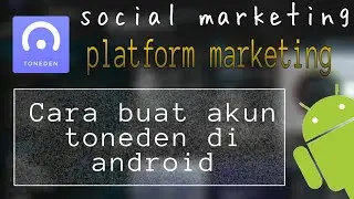 tutorial cara buat akun toneden di android | fanlink marketing
