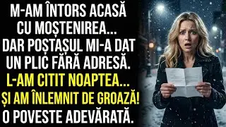 „Mă bucuram de moștenire, dar poștașul nostru mi-a întins brusc un plic. «Citește asta...