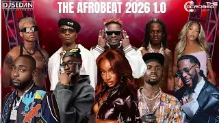 The Afrobeat 2026 1.0 | DJ Sedan & Wizkid, Shatta Wale, Ayra Starr, Mavo, Rema, Kidi, Burna Boy