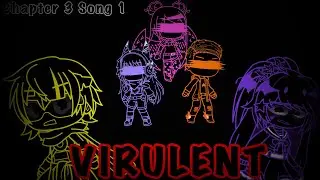 GachaTuber’s Endgame Chapter 3 Song 1 - VIRULENT (Outdated)