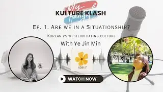 Ep.1 Sseom, Situationship, or something else? Korean perspective (Honey by Ye Jin Min)