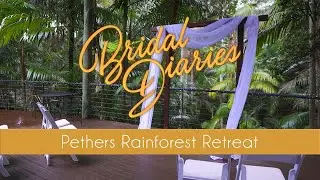 BRIDAL DIARIES; Pethers Rainforest Retreat
