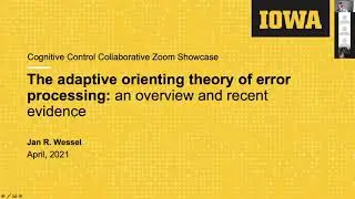 CCC Showcase 2021: Jan Wessel - The adaptive orienting theory of error proessing