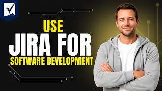 How To Use Jira For Software Development [Step By Step Guide 2026]