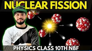 Nuclear Fission |  Physics Class 10th | Nuclear Physics | Class 10th Physics | Nuclear Fission