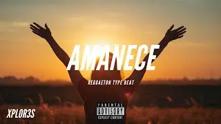 Reggaeton TYPE BEAT - AMANECE