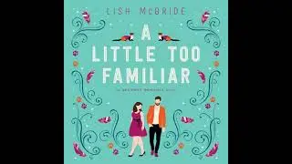 Little Too Familiar - Lish Mcbride