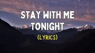 Stay with Me Tonight | English Love Song Lyrics