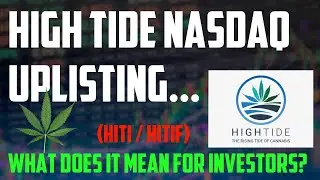 High Tide NASDAQ uplisting! Important HITI / HITIF stock update