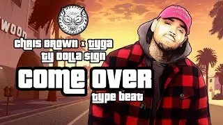 Chris Brown x Tyga x Ty Dolla $ign Type Beat W/Hook - Come Over | Prod. By N-Geezy x tatao