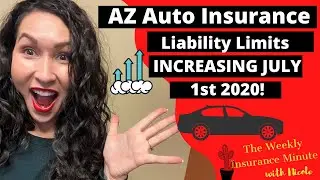 AZ Auto Insurance Limits INCREASING JULY 1st 2020!