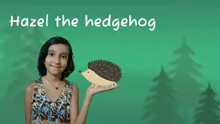 Hazel The Hedgehog #storytime #storytelling #vocabularybuilding #confidencebuilding
