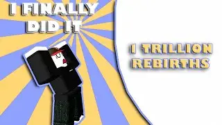 I GOT 1 TRILLION REBIRTHS - Roblox Science Simulator