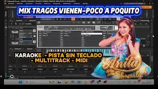 ANITA SHAMELY mix Franco rojas TRAGOS VIENEN, TRAGOS VAN - POCO A POQUITO karaoke MULTITRACK 