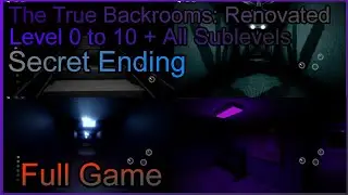 The True Backrooms: Renovated - Levels 0 to 10 + All Sublevels - Secret Ending - Full Game | Roblox