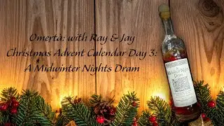 Omert&agrave; with Ray & Jay Episode 58 and Christmas Advent Calendar Day 3: Midwinter Night's Dram