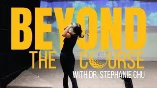 Beyond the Course with Dr. Stephanie Chu | Her Journey as a Golf Chiropractor
