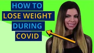 How To Lose Weight During Covid (Top Diet Tips During Coronavirus Quarantine)