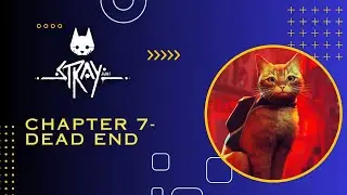 Stray - Chapter 7 - Dead End [4K 60FPS | PC | Max Settings]