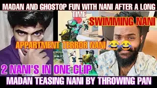 After a long time Madan & ghostop fun with Nani|2 Nani's in one clip|Madan live|madanism|fun time|