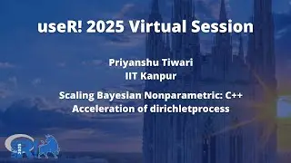 Scaling Bayesian Nonparametric: C++ Acceleration of dirichletprocess - Priyanshu Tiwari