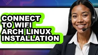 How to Connect to Wifi Arch Linux Installation - Easy Guide