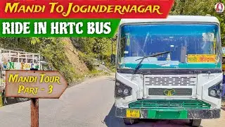 HRTC Bus Ride - MANDI to JOGINDERNAGAR🔥😍| Return Journey | MANDI TOUR | P-3 |