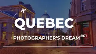 A Photographer's Dream: Scenic views of Quebec!