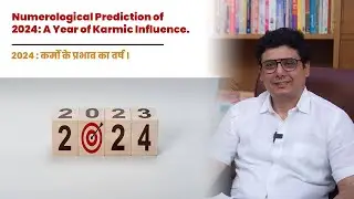 Numerological Prediction of 2024: A Year of Karmic Influence | Ashish Mehta