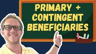 Primary + Contingent Beneficiary (Life Insurance) - Insurance Exam Prep