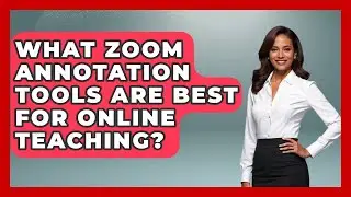 What Zoom Annotation Tools Are Best For Online Teaching? - Teacher Tech Toolbox