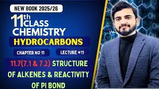 11.7 ( 7.1 & 7.2) Structure Of Alkenes & Reactivity Of Pi Bond | Hydrocarbons | Organic Chemistry