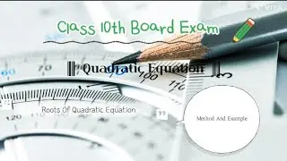 Important Topics of  Maths  For Class 10 th Board Exam (Quadratic Equation )
