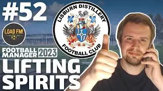 FM23 Build a Nation | Lifting Spirits | Part 52 - A BIG TRANSFER SPECIAL | Football Manager 2023