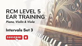 RCM Level 5 Ear Training - Interval Practice Test Set 3  | Piano, Violin & Viola Exam Prep
