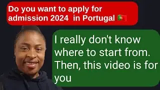 Waiting for 2024 application to study in Portugal | Study in Portugal | I don't know where to start