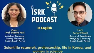 English Podcast with Kumar Vikrant: Episode 17 | Prof. Supriya Patil (Sejong University, Seoul)