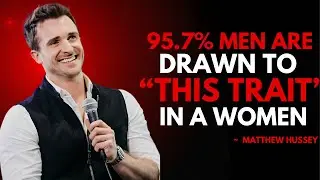 MATTHEW HUSSEY - THE SHOCKING TRUTH THAT MAKES 95.7% OF MEN CHASE YOU | MATTHEW HUSSEY  MOTIVATIONAL