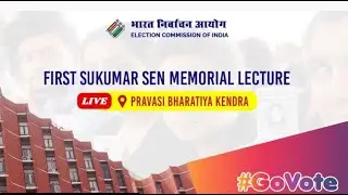 Election Commission of India is hosting First Sukumar Sen Memorial Lecture
