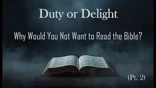 Duty or Delight - Pt. 2 (1-14-26)