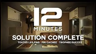 12 minutes | Soluce/Guide complet [Toutes les fins, fin cach&eacute;e et 100% succ&egrave;s/troph&eacute;es]