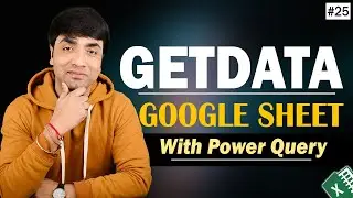 Get & Connect Google Sheet Data into Excel with Power Query