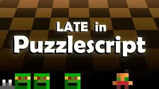 How To Use Late | Learn PuzzleScript 5