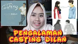 PENGALAMAN CASTING DILAN DI BANDUNG & JAKARTA | PAHITNYA CASTING DI IBU KOTA😥