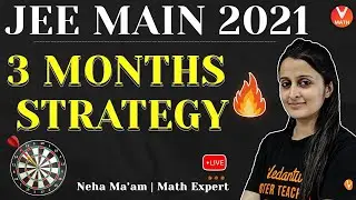 JEE Main 2021: 3 Months Strategy | JEE 2021 Strategy | Vedantu Math
