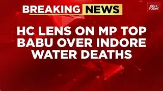 Indore Contaminated Water Deaths: MP High Court Summons Chief Secretary on January 15 | India Today