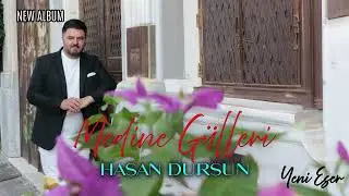 Hasan Dursun - Medine Gülleri (2025) Yeni İlahi
