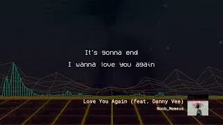 Love You Again (feat Danny Vee) - Lyric Video